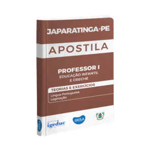 APOSTILA - PROFESSOR I EDUCAÇÃO INFANTIL E ANOS INICIAIS (IGEDUC) - JAPARATINGA-AL